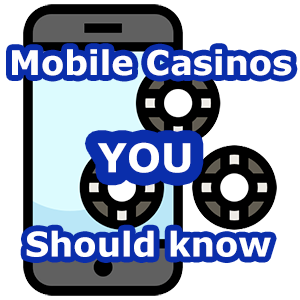 Mobile Casinos What You Sholud Know Mobile Casinos What You Sholud Know