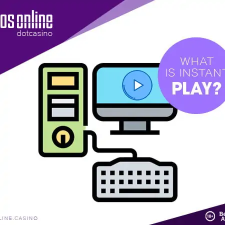 What is Instant Play Casinos?
