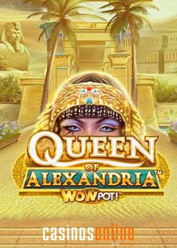Queen of Alexandria WowPot Slots Series.