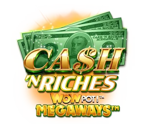 Cash 'n Riches WowPot Slots